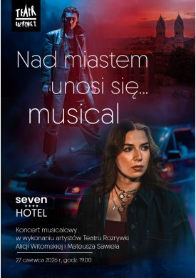 Plakat - Nad miastem unosi się musical - koncert na dachu Hotelu Seven