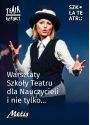 Plakat - WARSZTATY SZKOŁY TEATRU DLA NAUCZYCIELI - 10. EDYCJA