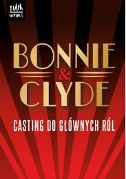Obraz do Ogłaszamy casting do głównych ról w musicalu „Bonnie & Clyde”!