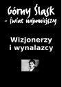 Plakat - WIZJONERZY I WYNALAZCY - z cyklu Górny Śląsk Świat Najmniejszy