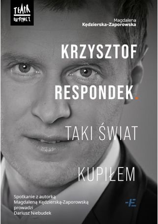 KRZYSZTOF RESPONDEK. TAKI ŚWIAT KUPIŁEM