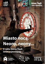 Obraz do NEONY, NEONY...MIASTO NOCĄ Z CYKLU "GÓRNY ŚLĄSK - ŚWIAT NAJMNIEJSZY"