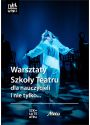Plakat - WARSZTATY SZKOŁY TEATRU DLA NAUCZYCIELI